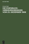 Die Eisenbahn-Verkehrsordnung vom 23. Dezember 1908