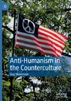 Anti-Humanism in the Counterculture