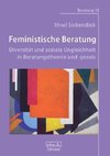 Feministische Beratung: Diversität und soziale Ungleichheit in Beratungstheorie und -praxis