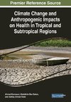 Climate Change and Anthropogenic Impacts on Health in Tropical and Subtropical Regions