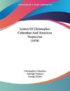 Letters Of Christopher Columbus And Americus Vespuccius (1878)