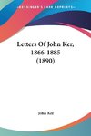 Letters Of John Ker, 1866-1885 (1890)