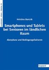 Smartphones und Tablets bei Senioren im ländlichen Raum