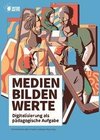 Medien bilden Werte