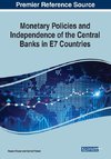 Monetary Policies and Independence of the Central Banks in E7 Countries