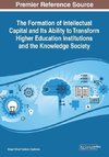 The Formation of Intellectual Capital and Its Ability to Transform Higher Education Institutions and the Knowledge Society