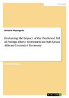 Evaluating the Impact of  the  Predicted Fall of Foreign Direct Investment on Sub-Sahara African Countries' Economy