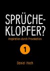 Sprücheklopfer? - Inspiration durch Provokation Teil 1