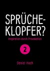 Sprücheklopfer? - Ìnspiration durch Provokation Teil 2