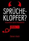 Sprücheklopfer? - Inspiration durch Provokation. Special Edition 1