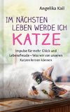 Im nächsten Leben werde ich Katze