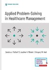 Applied Problem-Solving in Healthcare Management