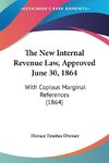 The New Internal Revenue Law, Approved June 30, 1864