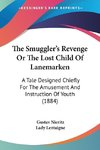 The Smuggler's Revenge Or The Lost Child Of Lanemarken