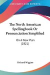 The North American Spellingbook Or Pronunciation Simplified