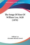 The Songs Of Sion Of William Loe, 1620 (1870)