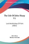 The Life Of John Sharp V1