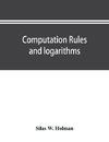 Computation rules and logarithms, with tables of other useful functions