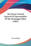 The Prairie Ground Squirrels Of Spermophiles Of The Mississippi Valley (1893)