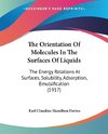 The Orientation Of Molecules In The Surfaces Of Liquids