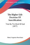 The Higher Life Doctrine Of Sanctification