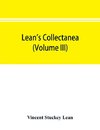 Lean's collectanea (Volume III)