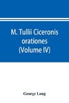 M. Tullii Ciceronis orationes (Volume IV)