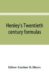 Henley's Twentieth century formulas, recipes and processes; containing ten thousand selected household and workshop formulas, recipes, processes and moneysaving methods for the practical use of manufacturers, mechanics, housekeepers and home workers