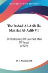 The Irshad Al-Arib Ila Ma'rifat Al-Adib V1