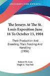 The Jerseys At The St. Louis Exposition June 16 To October 13, 1904