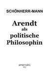 Arendt als politische Philosophin