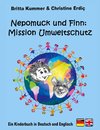 Nepomuck und Finn:  Mission Umweltschutz