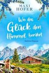 Wo das Glück den Himmel berührt