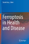 Ferroptosis in Health and Disease