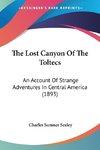 The Lost Canyon Of The Toltecs