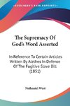 The Supremacy Of God's Word Asserted