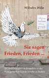 Sie sagen Frieden, Frieden ...