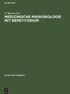 Medizinische Mikrobiologie mit Repetitorium