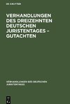 Verhandlungen des Dreizehnten Deutschen Juristentages - Gutachten