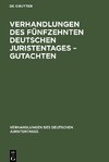 Verhandlungen des Fünfzehnten Deutschen Juristentages - Gutachten