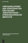 Verhandlungen des Fünfzehnten deutschen Juristentages - Stenographische Berichte