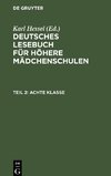 Deutsches Lesebuch für höhere Mädchenschulen, Teil 2, Achte Klasse