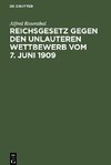 Reichsgesetz gegen den unlauteren Wettbewerb vom 7. Juni 1909