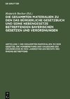 Die gesammten Materialien zu den das Bürgerliche Gesetzbuch und seine Nebengesetze betreffenden bayerischen Gesetzen und Verordnungen, Abteilung 1, Die gesammten Materialien zu dem Gesetze, die Vorbereitung der Anlegung des Grundbuchs in den Landestheilen rechts des Rheins betreffend