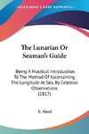 The Lunarian Or Seaman's Guide