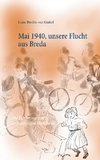 Mai 1940, unsere Flucht aus Breda