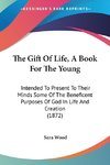 The Gift Of Life, A Book For The Young