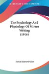 The Psychology And Physiology Of Mirror Writing (1916)