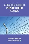 A Practical Guide to Prison Injury Claims