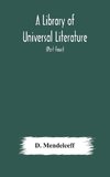 A Library of Universal Literature; Comprising Science, Biography, Fiction and the Great Orations; The Principles of Chemistry (Part Four)